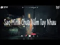 Download Lagu Sao Mình Chưa Nắm Tay Nhau Lofi ♫ Rồi Mùa Yêu Thương Dần Đang Đến ♫ Nhạc Chill Hot Tik Tok 2024
