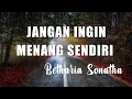 Download Lagu Betharia Sonatha - Jangan Ingin Menang Sendiri (lirik)