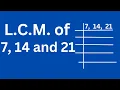 L C M of 7 14 and 21