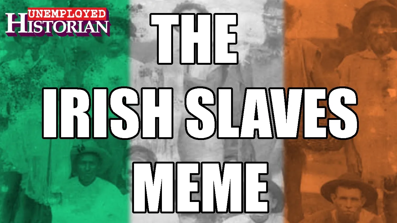The Irish "Slaves"  Meme | Unemployed Historian