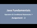 Assignment - 2 Operators Conditional Statements Java Fundamentals NxtWave CCBP