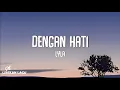 Download Lagu Lyla - Dengan Hati (Lirik Lagu)