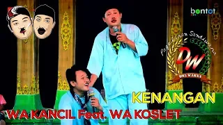 Download KENANGAN - WA KANCIL Feat. WA KOSLET - SANDIWARA DWI WARNA (BONGAS 2019) :: BONTOT RECORDS MP3