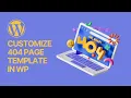 How to Customize Your 404 Page Not Found Template in WordPress For Free