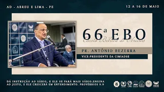 Pr. Antônio Bezerra - 66ª EBO (Escola Bíblica de Obreiros) - Ieadalpe - 16/05/2025.