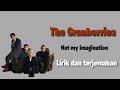 Just My Imagination | The Cranberries [Lirik lagu terjemahan] #BERANDA