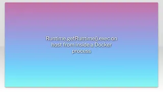 Runtime getRuntime exec on host from inside a Docker process