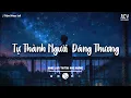 Download Lagu Tự Thành Người Đáng Thương Lofi Chill Ver | Ngày Đó Em Chưa Chấp Nhận...