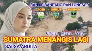 sumatra menangis lagi salsa ardila lagu sedih slow rock official music vidio 