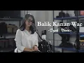 Download Lagu BALIK KANAN WAE - HAPPY ASMARA || DYAH NOVIA (LIVE COVER)