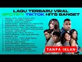 PLAYLIST LAGU TERBARU VIRAL SPOTIFY TIKTOK HITS BANGET 2025 | ENAK DIDENGAR SAAT KERJA, SANTAI