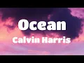 Calvin Harris - Ocean (Lyrics) ft. Jessie Reyez
