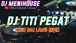 Download DJ TITI PEGAT REMIX FULLBASSS • RAY PENI • LAGU BALI LAWAS BY MENIHOUSE REMIX MP3