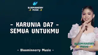 karunia samarinda semua untukmu lirik lagu karunia da7 semua untukmu lirik lagu