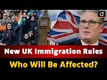 Lagu New UK Visa Rules | How Will It Affect Indian Migrants? | Around The World | Drishti IAS English