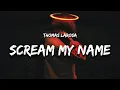 Lagu Thomas LaRosa - Scream My Name (Lyrics)