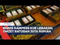 Download Lagu Bisnis Hampers Kue Lebaran, IRT Raup Omzet Ratusan Juta Rupiah