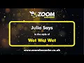 Download Lagu Wet Wet Wet - Julia Says - Karaoke Version from Zoom Karaoke