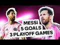 Messi 5 GOALS in 3 GAMES Leads Inter Miami to Audi MLS Cup Playoffs Semifinals!