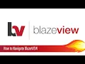 How to Navigate BlazeVIEW