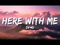 Download Lagu dv4d - Here With Me (Lyrics)