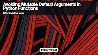 Avoiding Mutable Default Arguments in Python Functions