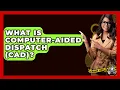 What Is Computer-Aided Dispatch CAD - The Crime Reel
