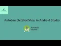Lecture 13 AutoCompleteTextView in Android Studio