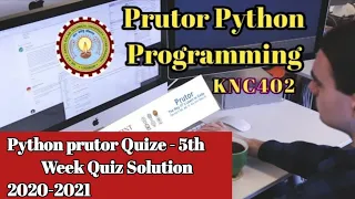 Python prutor Quize - 5th Week Quiz Solution 2020-2021
