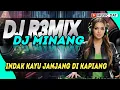 Download Lagu DJ MINANG TERPOPULER || INDAK KAYU JANJANG DI KAPIANG