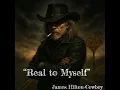 “Real to Myself” ― James Hilton-Cowboy