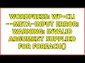 Wordpress WP-CLI -meta-input error Warning Invalid argument supplied for foreach