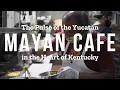Unique and Incredible YUCATAN MAYAN FOOD feat Mayan Cafe