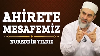 Ahirete Mesafemiz