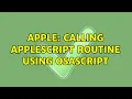 Apple Calling AppleScript routine using osascript 2 Solutions