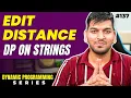Lecture 137 EDIT Distance DP on Strings