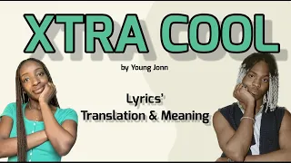 Young Jonn - Xtra Cool (Afrobeats Translation: Lyrics and Meaning)