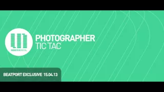Photographer - Tic Tac (Original Mix)