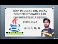 HOW to COUNT THE TOTAL NUMBER OF VOWELS AND CONSONANTS IN A STRING IN JAVA