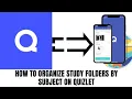 HOW TO ORGANIZE STUDY FOLDERS BY SUBJECTS ON QUIZLET