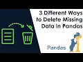 3 Different Ways to Delete Missing Data in Pandas