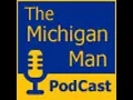 The Michigan Man Podcast - Episode 557