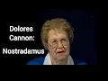 Dolores Cannon on Nostradamus