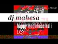 Download Lagu Dj mahesa || happy mebahase bali (tanpa lyrik)