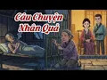 Lagu Con trai \u0026 con dâu bỏ mặc cha mẹ bệnh, nhận báo ứng khi lâm nạn | Câu Chuyện Nhân Quả