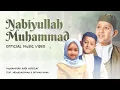 Download Lagu Muhammad Hadi Assegaf Ft Abdurrachman \u0026 Fatimah Umar- Nabiyullah Muhammad (Official Music Video)