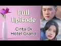 Download Lagu DRAMA CHINA Kisah Cinta Ku Di Hotel Grand - Full Episode Sub Indo