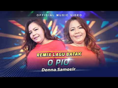 Download MP3 Donna Samosir - O Pio (Official Music Video)