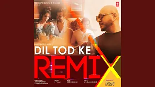 Dil Tod Ke Remix (Remix By Dj Yogii)