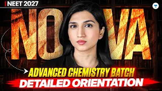 NOVA - Advanced Chemistry Batch | Detailed Orientation | NEET 2027 | Akansha Karnwal